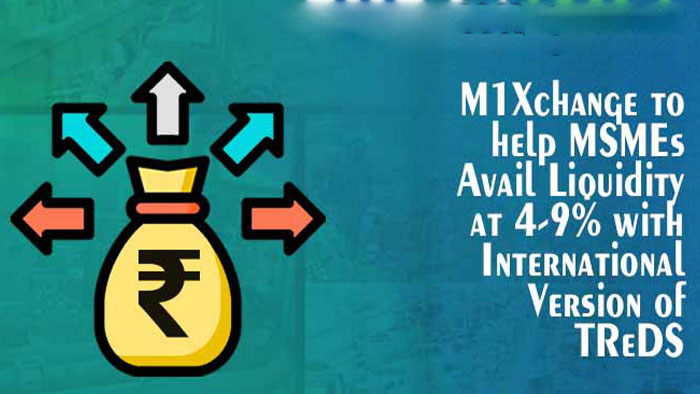 M1xchange to help MSMEs avail liquidity at 4-9% with international version of TReDS